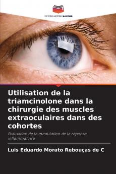 Utilisation de la triamcinolone dans la chirurgie des muscles extraoculaires dans des cohortes