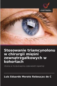 Stosowanie triamcynolonu w chirurgii mięśni zewnątrzgałkowych w kohortach