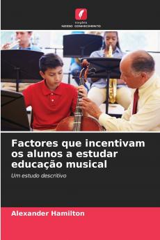Factores que incentivam os alunos a estudar educação musical
