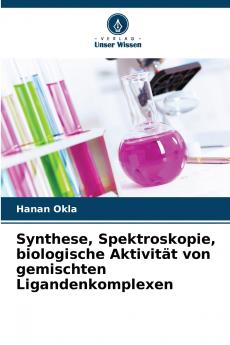 Synthese Spektroskopie biologische Aktivität von gemischten Ligandenkomplexen