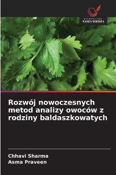 Rozwój nowoczesnych metod analizy owoców z rodziny baldaszkowatych
