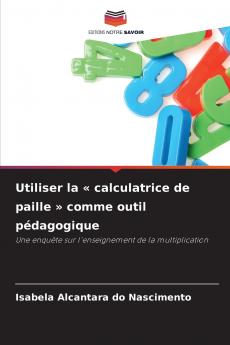 Utiliser la  calculatrice de paille  comme outil pédagogique