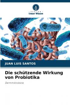 Die schützende Wirkung von Probiotika