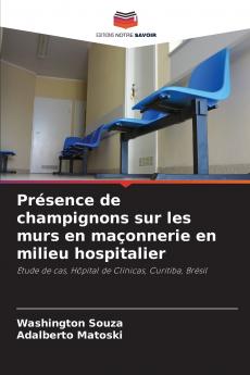 Présence de champignons sur les murs en maçonnerie en milieu hospitalier