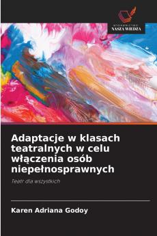 Adaptacje w klasach teatralnych w celu włączenia osób niepełnosprawnych