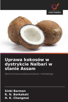Uprawa kokosów w dystrykcie Nalbari w stanie Assam