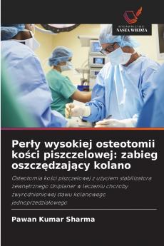 Perły wysokiej osteotomii kości piszczelowej