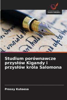 Studium porównawcze przysłów Kigandy i przysłów króla Salomona