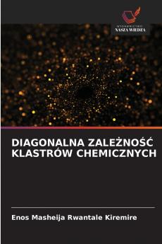 DIAGONALNA ZALEŻNOŚĆ KLASTRÓW CHEMICZNYCH