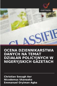 OCENA DZIENNIKARSTWA DANYCH NA TEMAT DZIAŁAŃ POLICYJNYCH W NIGERYJSKICH GAZETACH