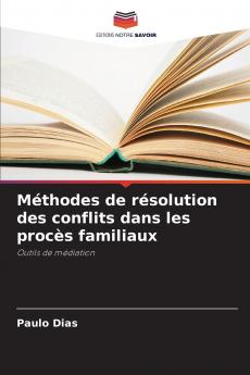 Méthodes de résolution des conflits dans les procès familiaux