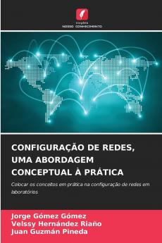 CONFIGURAÇÃO DE REDES UMA ABORDAGEM CONCEPTUAL À PRÁTICA