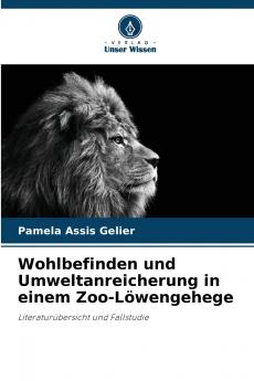 Wohlbefinden und Umweltanreicherung in einem Zoo-Löwengehege