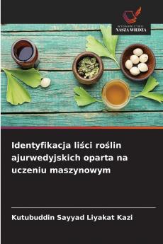 Identyfikacja liści roślin ajurwedyjskich oparta na uczeniu maszynowym