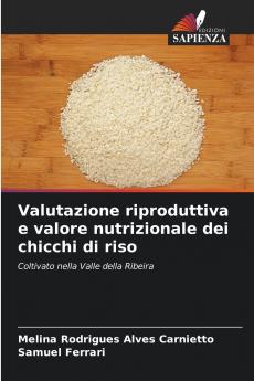 Valutazione riproduttiva e valore nutrizionale dei chicchi di riso