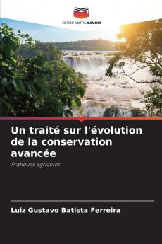 Un traité sur l'évolution de la conservation avancée