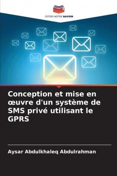 Conception et mise en œuvre d'un système de SMS privé utilisant le GPRS