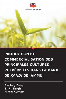 PRODUCTION ET COMMERCIALISATION DES PRINCIPALES CULTURES PULVÉRISÉES DANS LA BANDE DE KANDI DE JAMMU