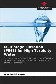 Multistage Filtration (FiME) for High Turbidity Water