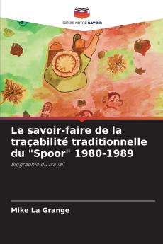 Le savoir-faire de la traçabilité traditionnelle du Spoor 1980-1989