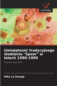 Umiejętność tradycyjnego śledzenia Spoor w latach 1980-1989