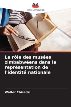 Le rôle des musées zimbabwéens dans la représentation de l'identité nationale
