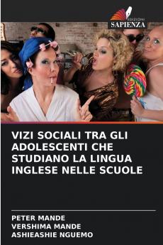 VIZI SOCIALI TRA GLI ADOLESCENTI CHE STUDIANO LA LINGUA INGLESE NELLE SCUOLE