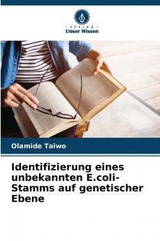 Identifizierung eines unbekannten E.coli-Stamms auf genetischer Ebene