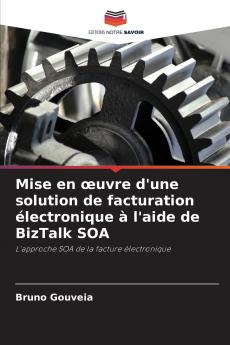 Mise en œuvre d'une solution de facturation électronique à l'aide de BizTalk SOA
