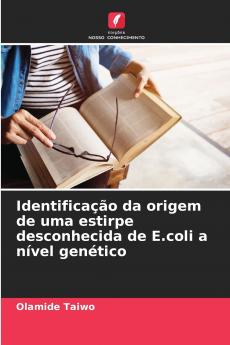 Identificação da origem de uma estirpe desconhecida de E.coli a nível genético