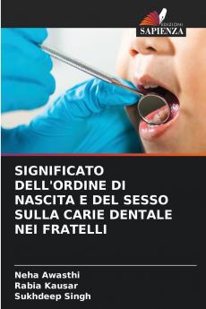 SIGNIFICATO DELL'ORDINE DI NASCITA E DEL SESSO SULLA CARIE DENTALE NEI FRATELLI