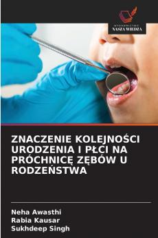 ZNACZENIE KOLEJNOŚCI URODZENIA I PŁCI NA PRÓCHNICĘ ZĘBÓW U RODZEŃSTWA