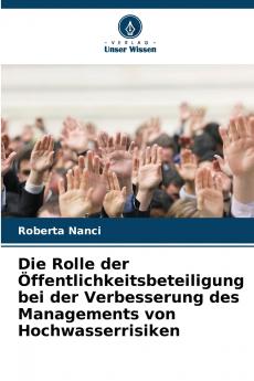 Die Rolle der Öffentlichkeitsbeteiligung bei der Verbesserung des Managements von Hochwasserrisiken