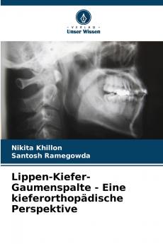 Lippen-Kiefer-Gaumenspalte - Eine kieferorthopädische Perspektive