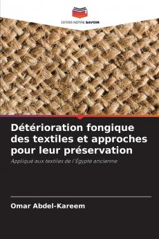 Détérioration fongique des textiles et approches pour leur préservation