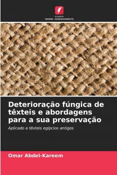 Deterioração fúngica de têxteis e abordagens para a sua preservação
