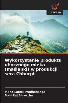 Wykorzystanie produktu ubocznego mleka (maślanki) w produkcji sera Chhurpi
