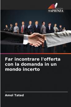 Far incontrare l'offerta con la domanda in un mondo incerto