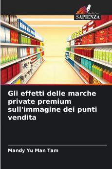 Gli effetti delle marche private premium sull'immagine dei punti vendita