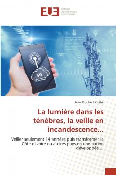 La lumière dans les ténèbres la veille en incandescence...