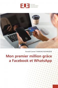 Mon premier million grâce a Facebook et WhatsApp