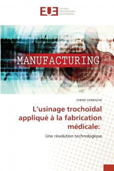 L'usinage trochoïdal appliqué à la fabrication médicale