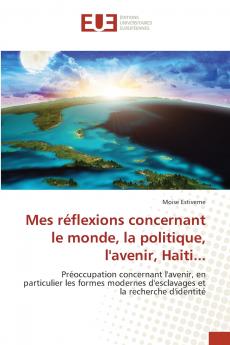Mes réflexions concernant le monde la politique l'avenir Haiti...