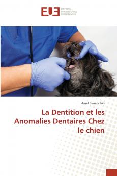 La Dentition et les Anomalies Dentaires Chez le chien