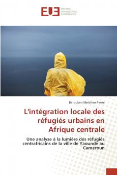 L'intégration locale des réfugiés urbains en Afrique centrale