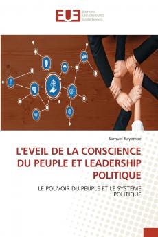 L'EVEIL DE LA CONSCIENCE DU PEUPLE ET LEADERSHIP POLITIQUE