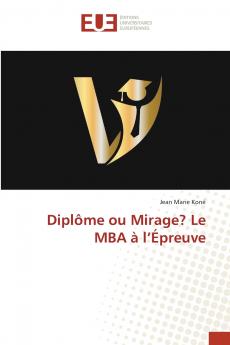 Diplôme ou Mirage? Le MBA à l'Épreuve