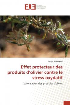 Effet protecteur des produits d'olivier contre le stress oxydatif