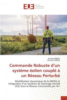 Commande Robuste d'un système éolien couplé à un Réseau Perturbé