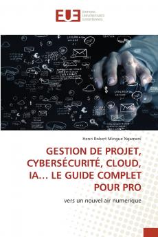 GESTION DE PROJET CYBERSÉCURITÉ CLOUD IA... LE GUIDE COMPLET POUR PRO